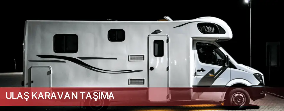Ulaş İlçemi Karavan Taşıma